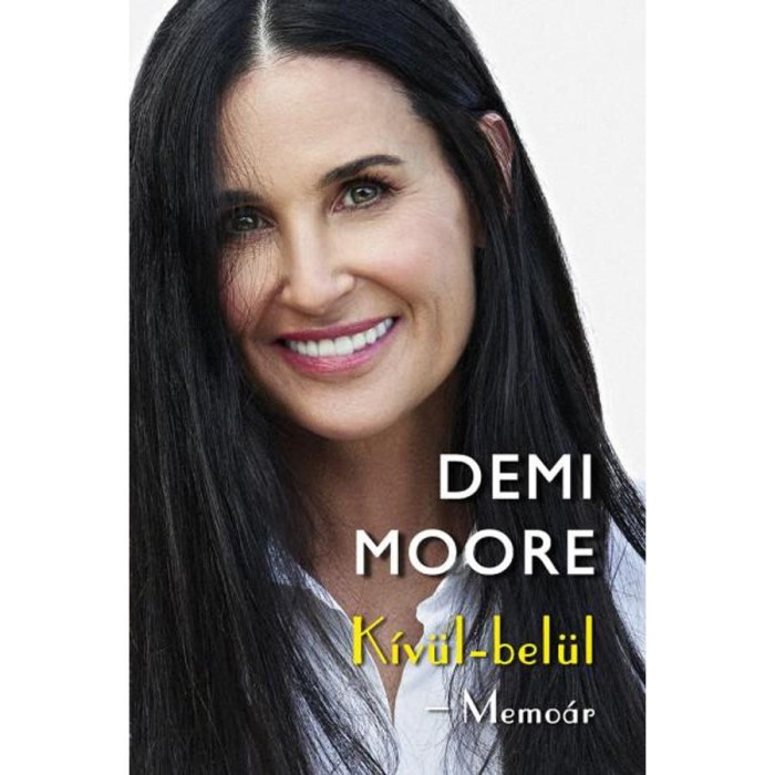 K&iacute;v&uuml;l-bel&uuml;l - Memo&aacute;r - Demi Moore