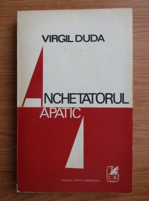 Virgil Duda - Anchetatorul apatic foto