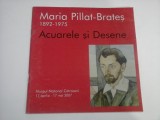 Acuarele si Desene - Maria Pillat - Brates (1892-1975) - Muzeul National Cotroceni, 2007