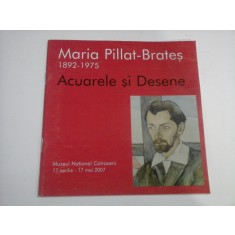 Acuarele si Desene - Maria Pillat - Brates (1892-1975) - Muzeul National Cotroceni, 2007