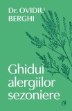 Ghidul Alergiilor Sezoniere, Ovidiu Berghi - Editura Curtea Veche