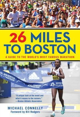 26 Miles to Boston: A Guide to the World&amp;#039;s Most Famous Marathon foto