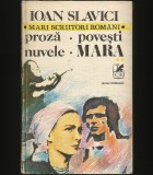 MARA / PROZĂ / NUVELE / POVEȘTI - IOAN SLAVICI - MARI SCRIITORI ROM&Acirc;NI - CR