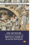 Printul fericit si alte povesti - Oscar Wilde, Magda Teodorescu