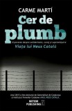 Cer de plumb - Paperback brosat - Mart&iacute; Carme - Meteor Press