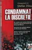 Stefan Dinu - Condamnat la discretie. Din tainele unei cariere dedicate Armatei