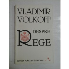 DESPRE REGE - VLADIMIR VOLKOFF