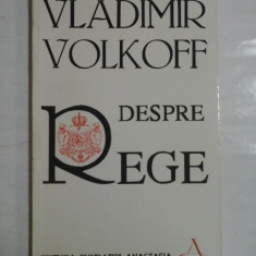 DESPRE REGE - VLADIMIR VOLKOFF