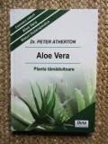 Aloe Vera. Planta tamaduitoare - Peter Atherton