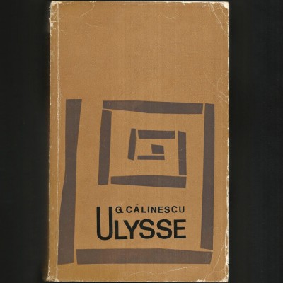 ULYSSE, de George Călinescu ESEURI. Studii Literare / Critică Literară. Comentarii Critice și Estetice despre Scriitori și Opere din Literatura Rom&amp;acirc;nă foto