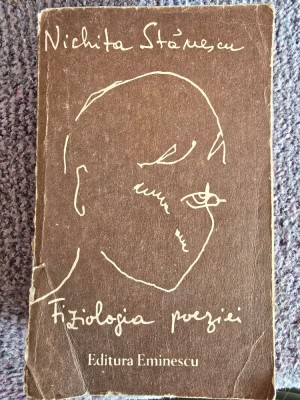 FIZIOLOGIA POEZIEI - NICHITA STANESCU, 1990, 638 pagini, stare buna foto