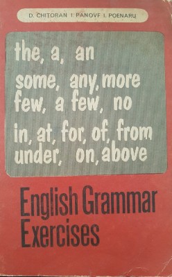 ENGLISH GRAMMAR EXERCISES - D. Chitoran, I. Panovf, I. Poenaru foto