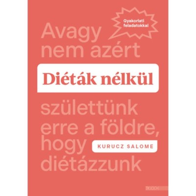 Di&amp;eacute;t&amp;aacute;k n&amp;eacute;lk&amp;uuml;l - Avagy nem az&amp;eacute;rt sz&amp;uuml;lett&amp;uuml;nk erre a f&amp;ouml;ldre, hogy di&amp;eacute;t&amp;aacute;zzunk - Kurucz Salome foto