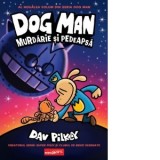 Dog Man 9. Murdarie si pedeapsa - Dav Pilkey, Iulia Tudorie