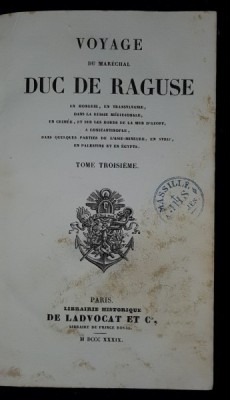 VOYAGE DU MARECHAL DUC DE RAGUSE EN SYRIE, TOME III - PARIS, 1839 foto