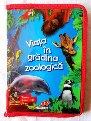 &amp;quot;VIATA IN GRADINA ZOOLOGICA&amp;quot;, Terry Jennings, 2012. Carte in mapa, noua foto