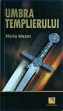 Nuria Masot - Umbra templierului