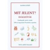 Mit jelent? - Di&aacute;ksz&oacute;t&aacute;r - Daniss Győző
