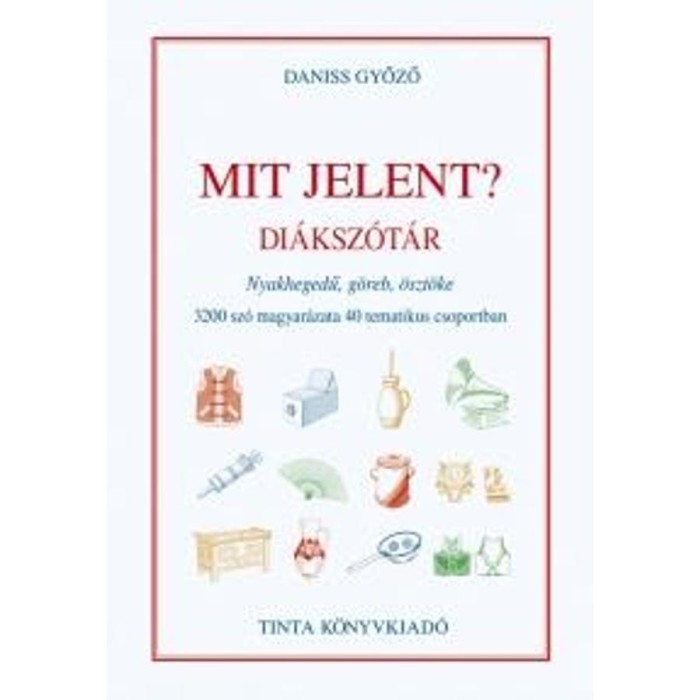 Mit jelent? - Di&aacute;ksz&oacute;t&aacute;r - Daniss Győző
