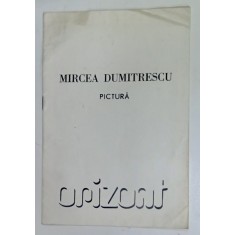 MIRCEA DUMITRESCU , PICTURA , CATALOG DE EXPOZITIE , 1977