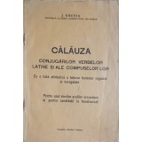 CALAUZA CONJUGARILOR VERBELOR LATINE SI ALE COMPUSELOR LOR-J. KOENIG-249696
