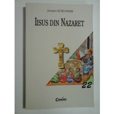 IISUS DIN NAZARET - Jacques SCHLOSSER