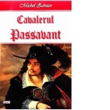 Cavalerul Passavant - Michel Zevaco