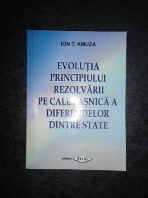 ION T. AMUZA - EVOLUTIA PRINCIPIULUI REZOLVARII PE CALE PASNICA DIFERENTELOR ... foto
