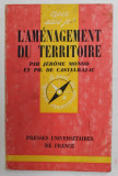 L &#039;AMENAGEMENT DU TERRITOIRE par JEROME MONOD et PH. DE CASTELBAJAC , 1971