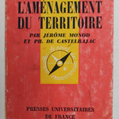 L 'AMENAGEMENT DU TERRITOIRE par JEROME MONOD et PH. DE CASTELBAJAC , 1971