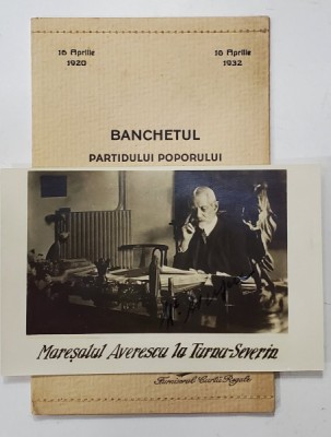 MENIU PENTRU BANCHETUL PARTIDULUI POPORULUI LA ANIVERSAREA DE 12 ANI , CU FOTOGRAFIA SI SEMNATURA OLOGRAFA A MARESALUI AVERESCU , 16 APRILIE , 1932 foto