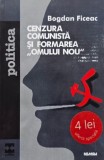 Cenzura Comunista si Formarea Omului Nou - Bogdan Ficeac - Carte