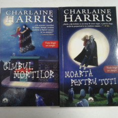 CLUBUL MORTILOR; MOARTA PENTRU TOTI ( 2 VOL ) - CHARLAINE HARRIS