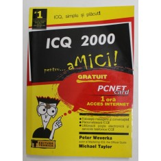 ICQ 2000 PENTRU ...aMICI ! de PETER WEVERKA si MICHAEL TAYLOR , 2001 , PCNET CARD GRATUIT