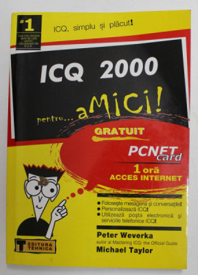 ICQ 2000 PENTRU ...aMICI ! de PETER WEVERKA si MICHAEL TAYLOR , 2001 , PCNET CARD GRATUIT foto