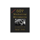 507 Mechanical Movements: Mechanisms and Devices