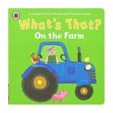 Carte Copii What's that on the Farm Enciclopedie Atlas Carte Engleza Straina