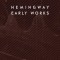 Hemingway: Early Works