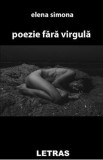 Poezie fara virgula - Elena Simona, 2021