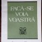 PETRU ANGHEL: FACA-SE VOIA VOASTRA (VERSURI, editia princeps - 1985)