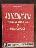 Autoeducatia. Probleme teoretice si metodologice- Andrei Barna