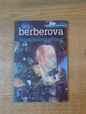 FUNCTIONARUL NEBUN de NINA BERBEROVA foto