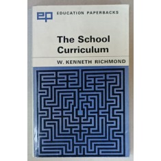 THE SCHOOL CURRICULUM by W. KENNETH RICHMOND , 1971