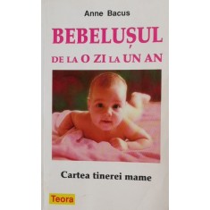 Bebelusul de la o zi la un an - Anne Bacus