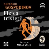 Fizica tristeții - Audiobook - Gheorghi Gospodinov, Pandora-M
