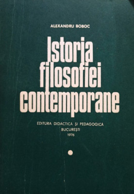 Alexandru Boboc - Istoria filosofiei contemporane (1976) foto