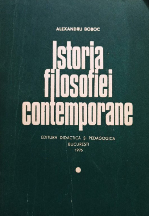 Alexandru Boboc - Istoria filosofiei contemporane (1976)