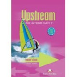Upstream, Pre-Intermediate B1. Teacher&#039;s Book, Manualul profesorului Curs limba engleza - Viginia Evans