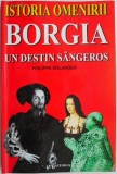 Borgia. Un destin sangeros &ndash; Philippe Erlanger
