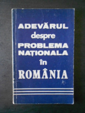 ADEVARUL DESPRE PROBLEMA NATIONALA IN ROMANIA foto